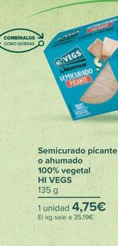 Oferta de Hi Vegs - Semicurado picante  o ahumado  100% vegetal   por 4,75€ en Carrefour