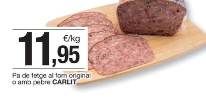 Oferta de Carlit - Pa de fetge al forn original o amb pebre por 11,95€ en BonpreuEsclat