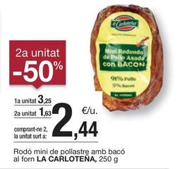 Oferta de La Carloteña - Rodo Mini De Pollastre Amb Baco Al Forn por 3,25€ en BonpreuEsclat
