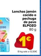 Oferta de Elpozo - Lonchas Jamón Cocido O Pechuga De Pavo  por 1€ en Carrefour