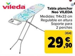 Oferta de Vileda - Tabla Planchar Neo  por 29,9€ en Carrefour
