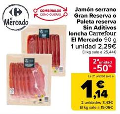 Oferta de Carrefour - Jamon Serrano Gran Reserva O Paleta Reserva Sin Aditivos Loncha por 2,29€ en Carrefour