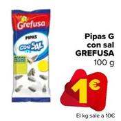 Oferta de Grefusa - Pipas G Con Sal por 1€ en Carrefour