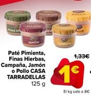 Oferta de Casa Tarradellas - Pate Pimienta Finas Hierbas Campana Jamon O Pollo por 1€ en Carrefour
