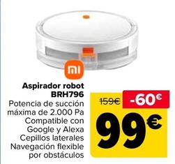 Oferta de Xiaomi - Aspirador Robot Brh796 por 99€ en Carrefour