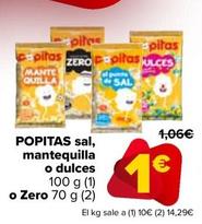 Oferta de Popitas - Sal Mantequilla O Dulces por 1€ en Carrefour