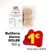 Oferta de Roler - Butifarra Blanca  por 1€ en Carrefour