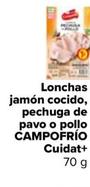 Oferta de Campofrío - Lonchas Jamón Cocido Pechuga De Pavo O Pollo Cuidat+ por 1€ en Carrefour