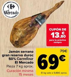 Oferta de Carrefour El Mercado - Jamón Serrano Gran Reserva Duroc 50%  por 69€ en Carrefour