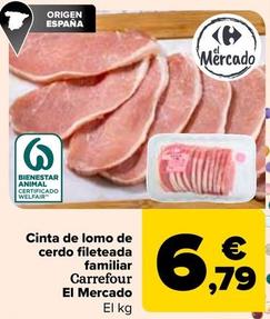 Oferta de Carrefour - Cinta De Lomo De Cerdo Fileteada Familiar El Mercado por 6,79€ en Carrefour