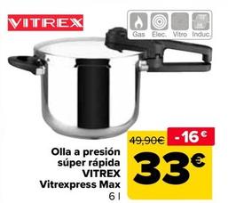Oferta de Vitrex - Olla A Presión Súper Rápida Vitrexpress Max por 33€ en Carrefour