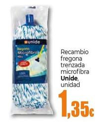 Oferta de Unide - Recambio Fregona Trenzada Microfibra por 1,35€ en Unide Supermercados