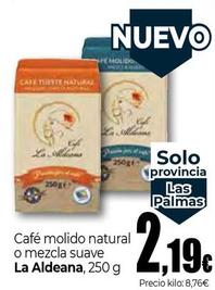 Oferta de La Aldeana - Cafe Molido Natural O Mezcla Suave por 2,19€ en Unide Supermercados