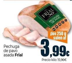 Oferta de Frial - Pechuga De Pavo Asada por 3,99€ en Unide Market