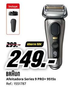 Oferta de Braun - Afeitadora Series 9 Pro+ 9515S por 249,99€ en MediaMarkt