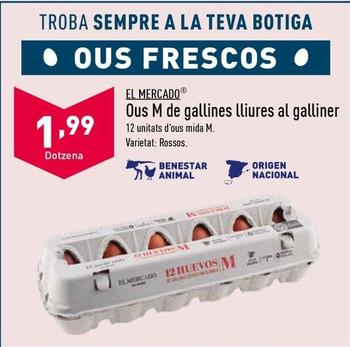 Oferta de El Mercado - Ous M De Gallines Lliures Al Galliner por 1,99€ en ALDI