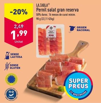 Oferta de La Tabla - Pernil Salat Gran Reserva por 1,99€ en ALDI
