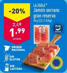 Oferta de LA Tabla - Jamón Serrano Gran Reserva por 1,99€ en ALDI