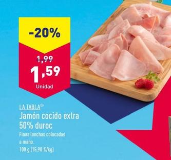 Oferta de La Tabla - Jamón Cocido Extra 50% Duroc por 1,59€ en ALDI
