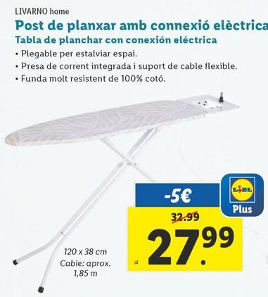 Oferta de Livarno - Home Tabla De Planchar Con Conexion Electrica por 27,99€ en Lidl