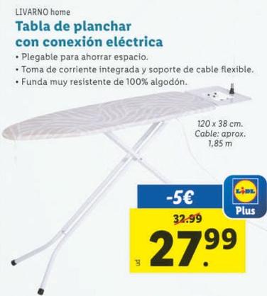 Oferta de Livarno - Home Tabla De Planchar Con Conexion Electrica por 27,99€ en Lidl