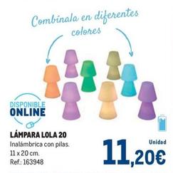 Oferta de Lámpara Lola 20 por 11,2€ en Makro