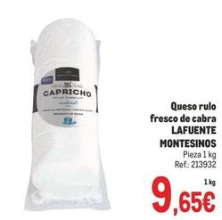 Oferta de Lafuente Montesinos - Queso Rulo Fresco De Cabra por 9,65€ en Makro