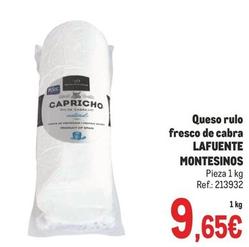 Oferta de Lafuente Montesinos - Queso Rulo Fresco De Cabra  por 9,65€ en Makro