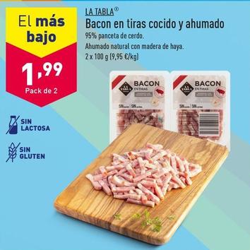 Oferta de La Tabla - Bacon En Tiras Cocido U Ahumado por 1,99€ en ALDI