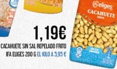 Oferta de Ifa Eliges - Cacahuete Sin Sal Repelado Frito por 1,19€ en Claudio