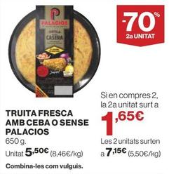Oferta de Palacios - Truita Fresca Amb Ceba O Sense por 5,5€ en Supercor Exprés