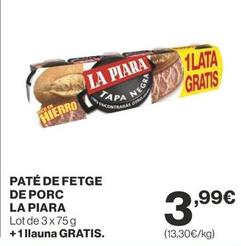 Oferta de La Piara - Paté De Fetge De Porc por 3,99€ en Supercor Exprés