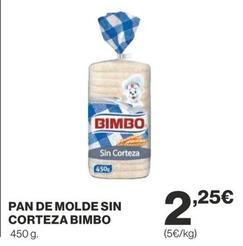 Oferta de Bimbo - Pan De Molde Sin Corteza por 2,25€ en Supercor Exprés
