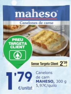 Oferta de Maheso - Canelons De Carn por 2,39€ en SPAR Fragadis