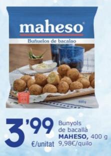 Oferta de Maheso - Bunyols De Bacallà por 3,99€ en SPAR Fragadis