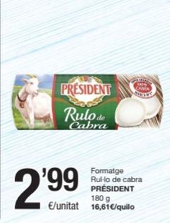 Oferta de Président - Formatge Rul-lo De Cabra por 2,99€ en SPAR Fragadis