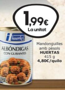 Oferta de Huerlas - Mandonguilles Amb Pèsols por 1,99€ en SPAR Fragadis
