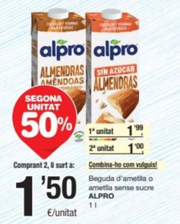 Oferta de Alpro - Beguda D'amettla O Ametlla Sense Sucre por 1,99€ en SPAR Fragadis