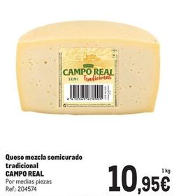 Oferta de Campo Real - Queso Mezcla Semicurado Tradicional por 10,95€ en Makro