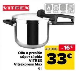 Oferta de Vitrex - Olla A Presión Súper Rápida Vitrexpress Max por 33€ en Carrefour