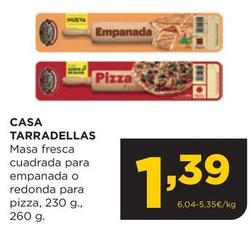 Oferta de Casa Tarradellas - Masa Fresca Cuadrada Para Empanada O Redonda Para Pizza por 1,39€ en Alimerka