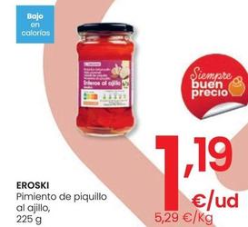 Oferta de Eroski - Pimiento De Piquillo Al Ajillo por 1,19€ en Eroski