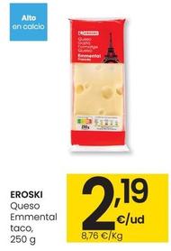 Oferta de Eroski - Queso Emmental Taco por 2,19€ en Eroski