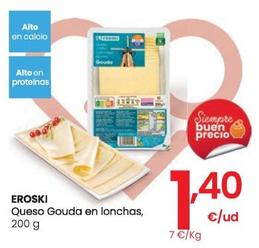 Oferta de Eroski - Queso Gouda En Lonchas por 1,4€ en Eroski