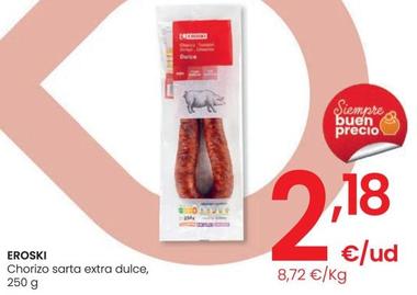 Oferta de Eroski - Chorizo Sarta Extra Dulce por 2,18€ en Eroski