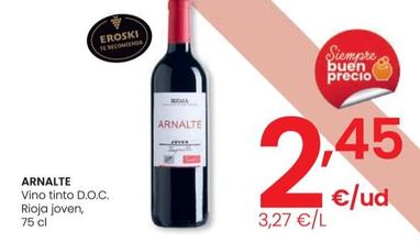 Oferta de Arnalte - Vino Tinto D.o.c Rioja Joven por 2,45€ en Eroski