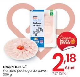 Oferta de Eroski Basic - Fiambre Pechuga De Pavo por 2,18€ en Eroski