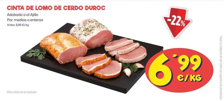 Oferta de Cinta De Lomo De Cerdo Duroc  por 6,99€ en Ahorramas