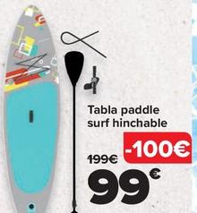 Oferta de Tabla Paddle Surf Hinchable por 99€ en Carrefour