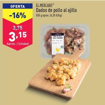 Oferta de El Mercado - Dados De Pollo Al Ajillo por 3,15€ en ALDI